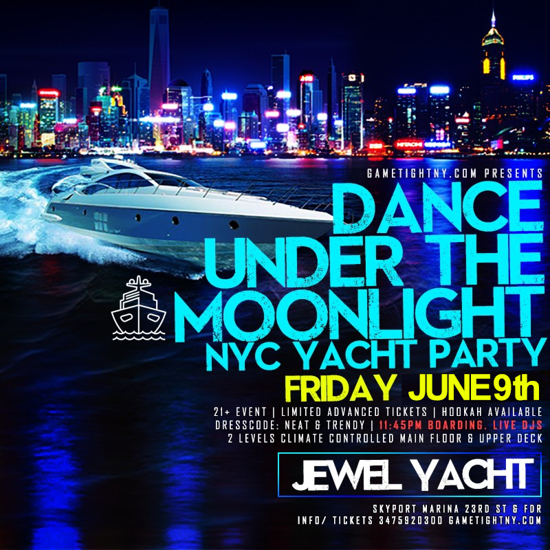 Dance under the Moonlight Jewel Yacht NYC Midnight Friday Skyport Marina
 | GametightNY.com
