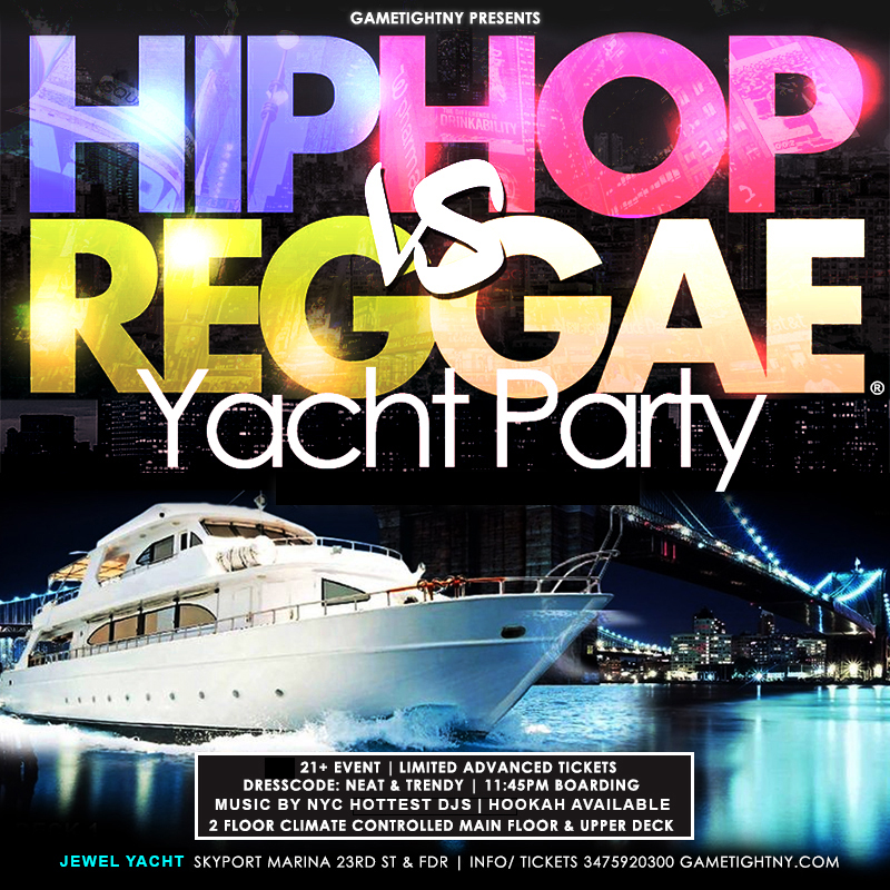  Friday NYC HipHop vs. Reggae® Booze Cruise Jewel Yacht party Skyport Marina
| GametightNY.com