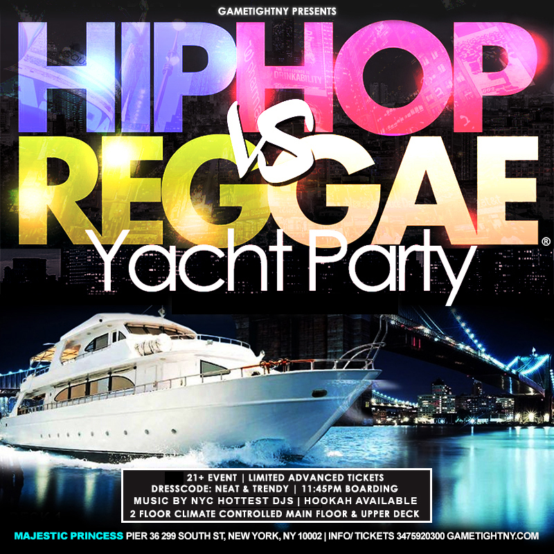  Friday NYC HipHop vs. Reggae® Booze Cruise Majestic Yacht party Skyport Marina
| GametightNY.com