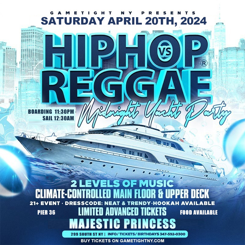  NYC HipHop vs Reggae® Saturday Night Cruise Yacht Pier 36 2024
| GametightNY.com