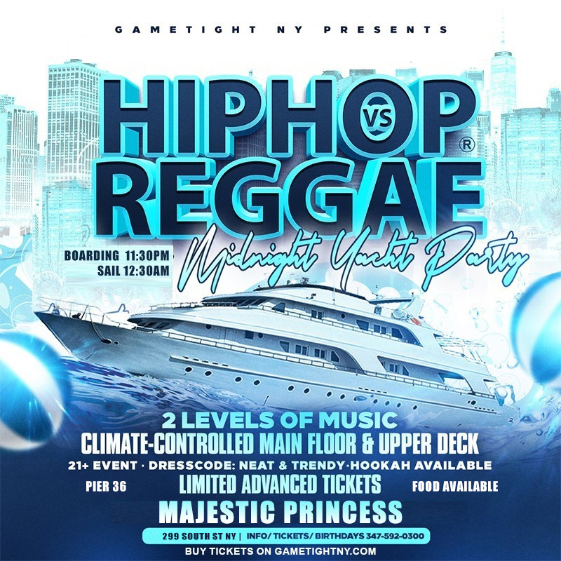 Spring Hip Hop vs Reggae® Saturday Majestic Princess Yacht Party Pier 36
  | GametightNY.com